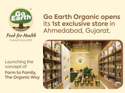 Go Earth Organic opens its 1st exclusive store in Ahmedabad, Gujarat, bringing the concept of "Farm to Family, the organic way" | Go Earth Organic opens its 1st exclusive store in Ahmedabad, Gujarat, bringing the concept of "Farm to Family, the organic way" Go Earth Organic opens its 1st exclusive store in Ahmedabad, Gujarat, bringing the concept of "Farm to Family, the organic way" | Go Earth Organic opens its 1st exclusive store in Ahmedabad, Gujarat, bringing the concept of "Farm to Family, the organic way"