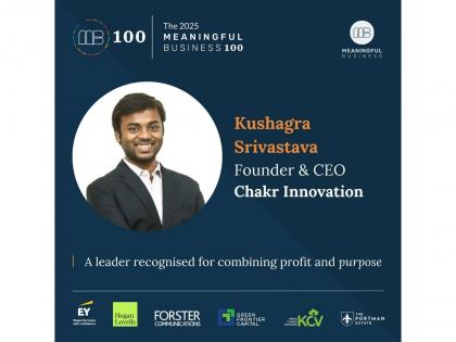 Kushagra Srivastava of Chakr Innovation named among the 2025 Meaningful Business 100 global leaders | Kushagra Srivastava of Chakr Innovation named among the 2025 Meaningful Business 100 global leaders Kushagra Srivastava of Chakr Innovation named among the 2025 Meaningful Business 100 global leaders | Kushagra Srivastava of Chakr Innovation named among the 2025 Meaningful Business 100 global leaders