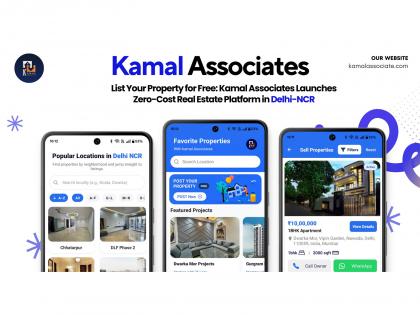 List Your Property for Free: Kamal Associates Launches Zero-Cost Real Estate Platform in Delhi-NCR | List Your Property for Free: Kamal Associates Launches Zero-Cost Real Estate Platform in Delhi-NCR