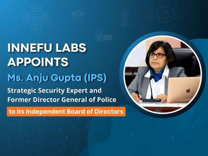 Innefu Labs Appoints Ms. Anju Gupta, Former Director General of Police, to its Independent Board of Directors | Innefu Labs Appoints Ms. Anju Gupta, Former Director General of Police, to its Independent Board of Directors Innefu Labs Appoints Ms. Anju Gupta, Former Director General of Police, to its Independent Board of Directors | Innefu Labs Appoints Ms. Anju Gupta, Former Director General of Police, to its Independent Board of Directors