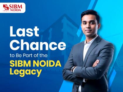Last Opportunity to Join SIBM Noida's MBA Programme - Apply Before the Deadline Closes | Last Opportunity to Join SIBM Noida's MBA Programme - Apply Before the Deadline Closes Last Opportunity to Join SIBM Noida's MBA Programme - Apply Before the Deadline Closes | Last Opportunity to Join SIBM Noida's MBA Programme - Apply Before the Deadline Closes