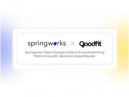 Springworks Takes Strategic Stake in AI-powered Hiring Platform Goodfit, Becomes Global Reseller | Springworks Takes Strategic Stake in AI-powered Hiring Platform Goodfit, Becomes Global Reseller