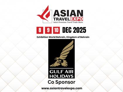 Asian Travel Expo 2025 Welcomes Gulf Air Holidays as Co-Sponsor | Asian Travel Expo 2025 Welcomes Gulf Air Holidays as Co-Sponsor Asian Travel Expo 2025 Welcomes Gulf Air Holidays as Co-Sponsor | Asian Travel Expo 2025 Welcomes Gulf Air Holidays as Co-Sponsor