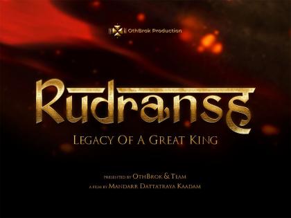 Rudransh - Legacy of a Great King Set to Bring the Maratha Empire to Global Cinema in 2026 | Rudransh - Legacy of a Great King Set to Bring the Maratha Empire to Global Cinema in 2026