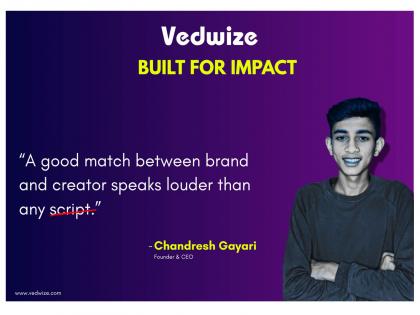 Vedwize: Indore-Based Talent Management & Influencer Marketing Company Led by Chandresh Gayari Becomes a Rising Force in India's Creator Economy | Vedwize: Indore-Based Talent Management & Influencer Marketing Company Led by Chandresh Gayari Becomes a Rising Force in India's Creator Economy Vedwize: Indore-Based Talent Management & Influencer Marketing Company Led by Chandresh Gayari Becomes a Rising Force in India's Creator Economy | Vedwize: Indore-Based Talent Management & Influencer Marketing Company Led by Chandresh Gayari Becomes a Rising Force in India's Creator Economy