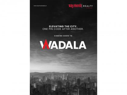 Wadala Emerges as Mumbai's Next Growth Hub with Raymond Realty Stepping In at the Right Moment | Wadala Emerges as Mumbai's Next Growth Hub with Raymond Realty Stepping In at the Right Moment Wadala Emerges as Mumbai's Next Growth Hub with Raymond Realty Stepping In at the Right Moment | Wadala Emerges as Mumbai's Next Growth Hub with Raymond Realty Stepping In at the Right Moment