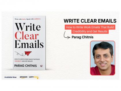 New Book "Write Clear Emails" Helps Professionals Master the Most Essential Workplace Skill | New Book "Write Clear Emails" Helps Professionals Master the Most Essential Workplace Skill