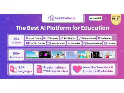 TeachBetter.ai Unveils Version 3.0 -- Rated the Best All-in-One AI Platform for Teachers & Students, now with 20+ AI Tools, 100+ Simulations & More | TeachBetter.ai Unveils Version 3.0 -- Rated the Best All-in-One AI Platform for Teachers & Students, now with 20+ AI Tools, 100+ Simulations & More