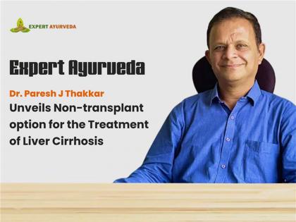 Expert Ayurveda Announces New Non-Transplant Ayurvedic Management Protocol for Liver Cirrhosis | Expert Ayurveda Announces New Non-Transplant Ayurvedic Management Protocol for Liver Cirrhosis Expert Ayurveda Announces New Non-Transplant Ayurvedic Management Protocol for Liver Cirrhosis | Expert Ayurveda Announces New Non-Transplant Ayurvedic Management Protocol for Liver Cirrhosis