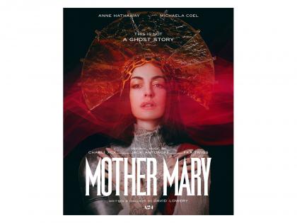 Anne Hathaway starrer 'Mother Mary' trailer out | Anne Hathaway starrer 'Mother Mary' trailer out Anne Hathaway starrer 'Mother Mary' trailer out | Anne Hathaway starrer 'Mother Mary' trailer out