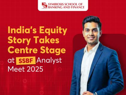 Symbiosis School of Banking and Finance Hosts Analyst Meet 2025 on "The Great Indian Shift to Equities" | Symbiosis School of Banking and Finance Hosts Analyst Meet 2025 on "The Great Indian Shift to Equities"