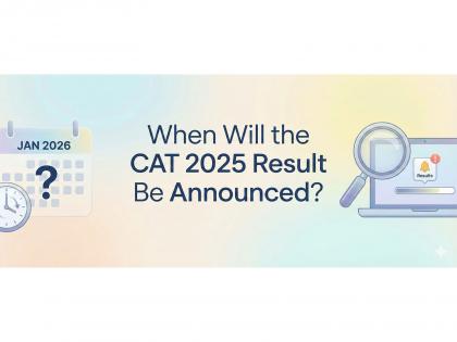 When Will the CAT 2025 Result Be Announced? | When Will the CAT 2025 Result Be Announced?