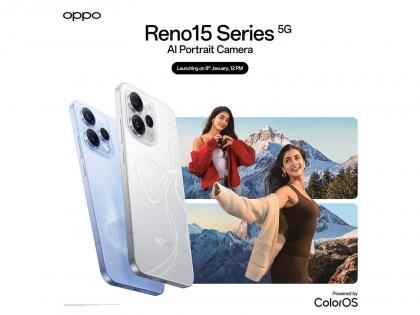 OPPO Reno15 Series with AI Portrait Camera Set to Launch in India on January 8, 2026 | OPPO Reno15 Series with AI Portrait Camera Set to Launch in India on January 8, 2026 OPPO Reno15 Series with AI Portrait Camera Set to Launch in India on January 8, 2026 | OPPO Reno15 Series with AI Portrait Camera Set to Launch in India on January 8, 2026