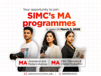 Final call from SIMC: Apply for MA in Journalism & Media and MA in Film, Television & Digital Production before March 5, 2026 | Final call from SIMC: Apply for MA in Journalism & Media and MA in Film, Television & Digital Production before March 5, 2026 Final call from SIMC: Apply for MA in Journalism & Media and MA in Film, Television & Digital Production before March 5, 2026 | Final call from SIMC: Apply for MA in Journalism & Media and MA in Film, Television & Digital Production before March 5, 2026