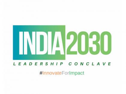 India 2030 Leadership Conclave Returns for 9th Edition in Mumbai, Bringing Together the Country's Top Visionaries | India 2030 Leadership Conclave Returns for 9th Edition in Mumbai, Bringing Together the Country's Top Visionaries India 2030 Leadership Conclave Returns for 9th Edition in Mumbai, Bringing Together the Country's Top Visionaries | India 2030 Leadership Conclave Returns for 9th Edition in Mumbai, Bringing Together the Country's Top Visionaries