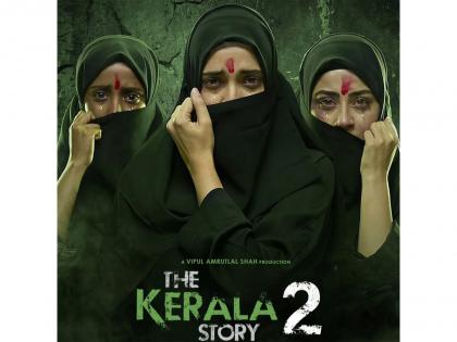 'The Kerala Story 2' row: Makers deny rumours of teaser removal | 'The Kerala Story 2' row: Makers deny rumours of teaser removal 'The Kerala Story 2' row: Makers deny rumours of teaser removal | 'The Kerala Story 2' row: Makers deny rumours of teaser removal