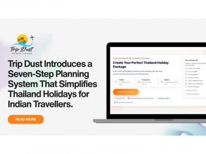 Trip Dust Introduces Seven-Step Planning System to Simplify Thailand Holidays for Indian Travellers | Trip Dust Introduces Seven-Step Planning System to Simplify Thailand Holidays for Indian Travellers Trip Dust Introduces Seven-Step Planning System to Simplify Thailand Holidays for Indian Travellers | Trip Dust Introduces Seven-Step Planning System to Simplify Thailand Holidays for Indian Travellers