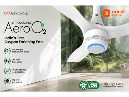 Orient Electric Launches India's First Oxygen-Enriching Fan Aero O2 | Orient Electric Launches India's First Oxygen-Enriching Fan Aero O2 Orient Electric Launches India's First Oxygen-Enriching Fan Aero O2 | Orient Electric Launches India's First Oxygen-Enriching Fan Aero O2