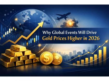 Why Global Events Are Driving Gold Rates Higher in 2026 | Why Global Events Are Driving Gold Rates Higher in 2026 Why Global Events Are Driving Gold Rates Higher in 2026 | Why Global Events Are Driving Gold Rates Higher in 2026