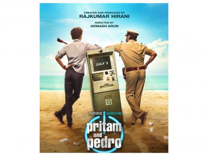 Rajkumar Hirani's OTT series 'Pritam and Pedro' to stream on July 3 | Rajkumar Hirani's OTT series 'Pritam and Pedro' to stream on July 3 Rajkumar Hirani's OTT series 'Pritam and Pedro' to stream on July 3 | Rajkumar Hirani's OTT series 'Pritam and Pedro' to stream on July 3
