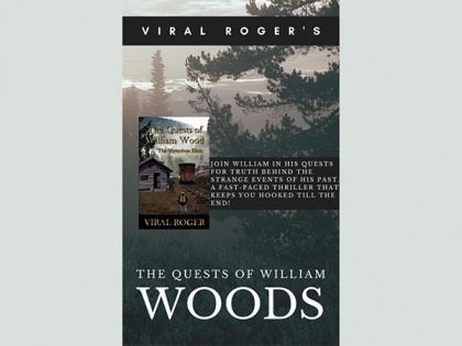 A chartbuster fiction is making its way to top the list - 'The Quests of William Wood' | A chartbuster fiction is making its way to top the list - 'The Quests of William Wood'