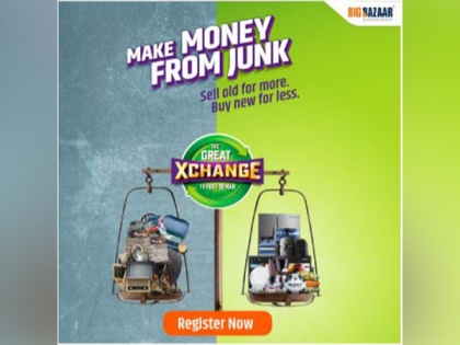 Exchange old for new: Big Bazaar The Great Xchange | Exchange old for new: Big Bazaar The Great Xchange