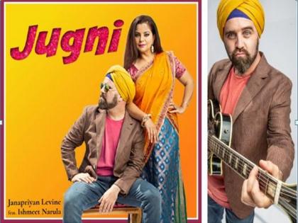 Music Producer Janapriyan Levine releases a funny foot-tapping Punjabi song 'Jugni' ft. Ishmeet Narula | Music Producer Janapriyan Levine releases a funny foot-tapping Punjabi song 'Jugni' ft. Ishmeet Narula