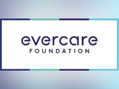 Evercare Group launches Evercare Foundation to help bridge the gap in inequality in healthcare | Evercare Group launches Evercare Foundation to help bridge the gap in inequality in healthcare