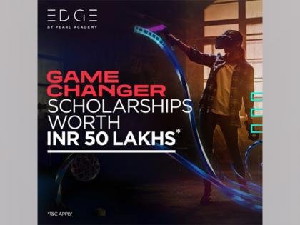 EDGE by Pearl Academy offers scholarships upto INR 50 lakh for AVGC programs | EDGE by Pearl Academy offers scholarships upto INR 50 lakh for AVGC programs