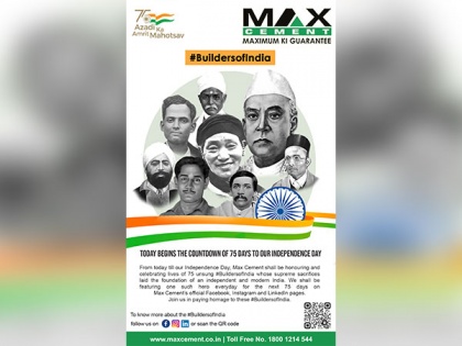 Max Cement launches 'Builders of India' - A social media campaign to honour the unsung heroes of India's freedom struggle | Max Cement launches 'Builders of India' - A social media campaign to honour the unsung heroes of India's freedom struggle