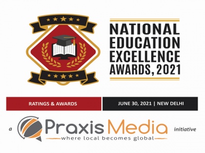 Praxis Media has announced The National Education Excellence Awards 2021 | Praxis Media has announced The National Education Excellence Awards 2021