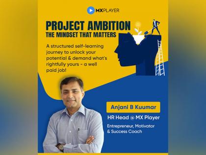 MX Player's Project Ambition aims to raise aspirations of fresh graduates from Tier 2,3 cities to grow and increase their earning capabilities | MX Player's Project Ambition aims to raise aspirations of fresh graduates from Tier 2,3 cities to grow and increase their earning capabilities