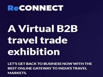 Global travel industry to gather at ReCONNECT Virtual Expo, to prepare for the reopening of tourism worldwide | Global travel industry to gather at ReCONNECT Virtual Expo, to prepare for the reopening of tourism worldwide