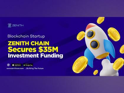 Blockchain startup Zenith Chain secures $35M investment funding | Blockchain startup Zenith Chain secures $35M investment funding