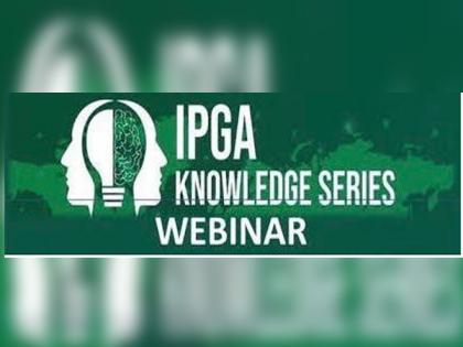 India Pulses and Grains Association (IPGA) successfully hosts the inaugural webinar of'THE IPGA KNOWLEDGE SERIES' with over 900 participants from across 30 countries | India Pulses and Grains Association (IPGA) successfully hosts the inaugural webinar of'THE IPGA KNOWLEDGE SERIES' with over 900 participants from across 30 countries