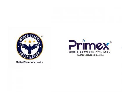 World Talent Organisation (WTO), USA collaborates with India's leading PR agency, Primex Media Services Pvt Limited | World Talent Organisation (WTO), USA collaborates with India's leading PR agency, Primex Media Services Pvt Limited