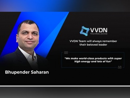 VVDN announces untimely demise of its co-founder & CEO Bhupender Saharan | VVDN announces untimely demise of its co-founder & CEO Bhupender Saharan