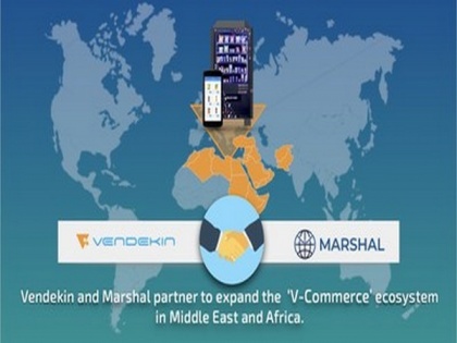Vendekin Technologies and Marshal have entered into a partnership to expand the 'V-Commerce' ecosystem in Middle East and Africa | Vendekin Technologies and Marshal have entered into a partnership to expand the 'V-Commerce' ecosystem in Middle East and Africa