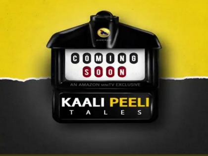 'Kaali Peeli Tales' to be out soon | 'Kaali Peeli Tales' to be out soon