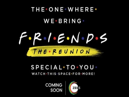 Zee5 to stream 'Friends: The Reunion' for Indian fans | Zee5 to stream 'Friends: The Reunion' for Indian fans