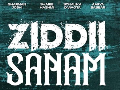 Sharman Joshi, Sharib Hashmi roped in for 'Ziddi Sanam’ | Sharman Joshi, Sharib Hashmi roped in for 'Ziddi Sanam’ Sharman Joshi, Sharib Hashmi roped in for 'Ziddi Sanam’ | Sharman Joshi, Sharib Hashmi roped in for 'Ziddi Sanam’