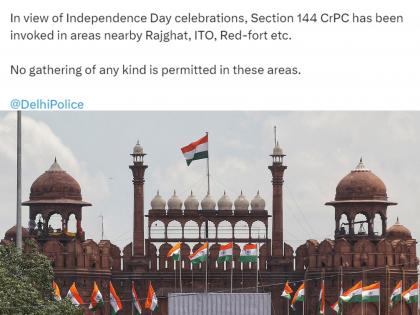Delhi Police impose Section 144 around Red Fort, Rajghat ahead of Independence Day | Delhi Police impose Section 144 around Red Fort, Rajghat ahead of Independence Day