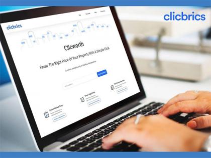 Clicbrics set to launch Clicworth, a Property Price Calculator, in India | Clicbrics set to launch Clicworth, a Property Price Calculator, in India