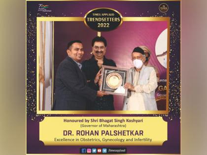 Dr Rohan Palshetkar gets felicitated with Trendsetter 2022 award for excellence in Obstetrics, Gynaecology and Infertility | Dr Rohan Palshetkar gets felicitated with Trendsetter 2022 award for excellence in Obstetrics, Gynaecology and Infertility