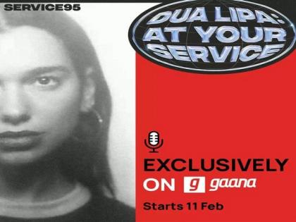 Dua Lipa chooses Gaana as exclusive partner to release her first podcast | Dua Lipa chooses Gaana as exclusive partner to release her first podcast