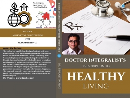Doctor integralist Biprajit Parbat talks about his book 'A doctor's prescription to healthy living' | Doctor integralist Biprajit Parbat talks about his book 'A doctor's prescription to healthy living'