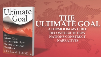 Vikram Sood's 'The Ultimate Goal' lifts veil on the world's best kept secrets (Ld correcting byline) | Vikram Sood's 'The Ultimate Goal' lifts veil on the world's best kept secrets (Ld correcting byline)