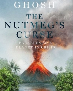 Penguin to release Amitav Ghosh's 'The Nutmeg's Curse' in October | Penguin to release Amitav Ghosh's 'The Nutmeg's Curse' in October