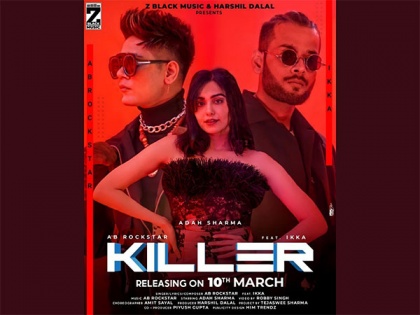 AB Rockstar releases new party song 'Killer' featuring Adah Sharma | AB Rockstar releases new party song 'Killer' featuring Adah Sharma