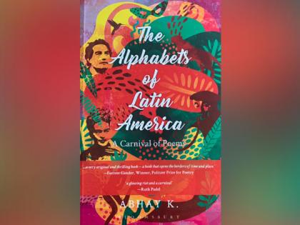 Spanish translation of diplomat poet Abhay K's The Alphabets of Latin America to be launched at Kolkata Book Fair | Spanish translation of diplomat poet Abhay K's The Alphabets of Latin America to be launched at Kolkata Book Fair